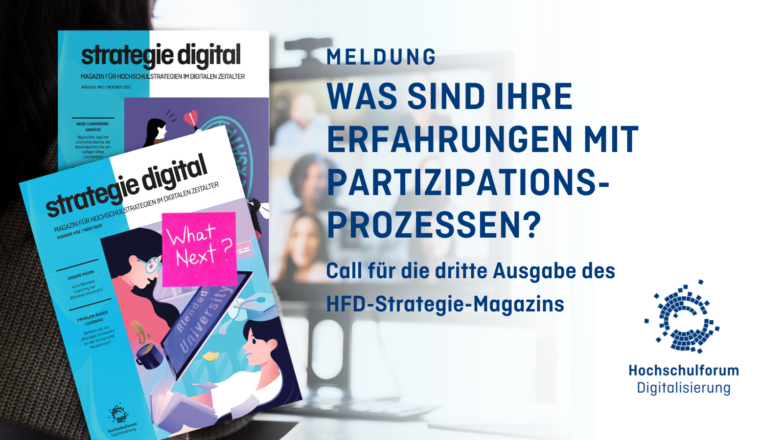 Titelbild zum Call für das HFD-Strategie-Magazin: Was sind Ihre Erfahrungen mit Partizipationsprozessen?. Call für die dritte Ausgabe des  HFD-Strategie-Magazins. Logo: Hochschulforum Digitalisierung