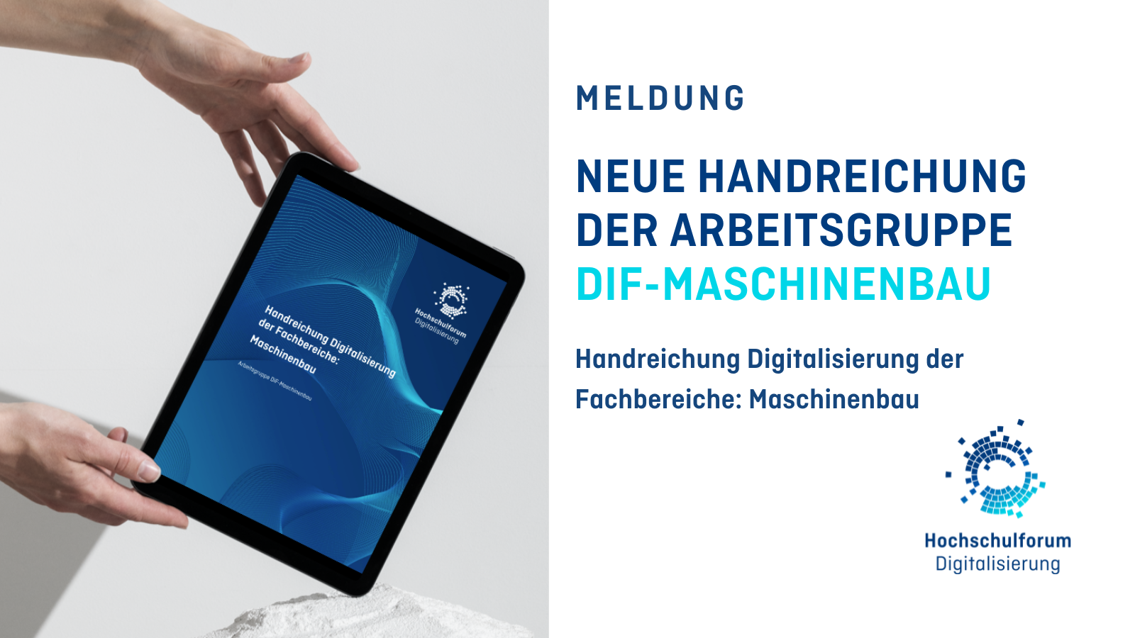 Titelbild zur Meldung: Neue Handreichung der Arbeitsgruppe DIF-Maschinenbau.  Handreichung Digitalisierung der Fachbereiche: Maschinenbau. Links: Symbolbild mit Titelblatt der Handreichung auf iPad. Rechts unten: Logo Hochschulforum Digitalisierung.