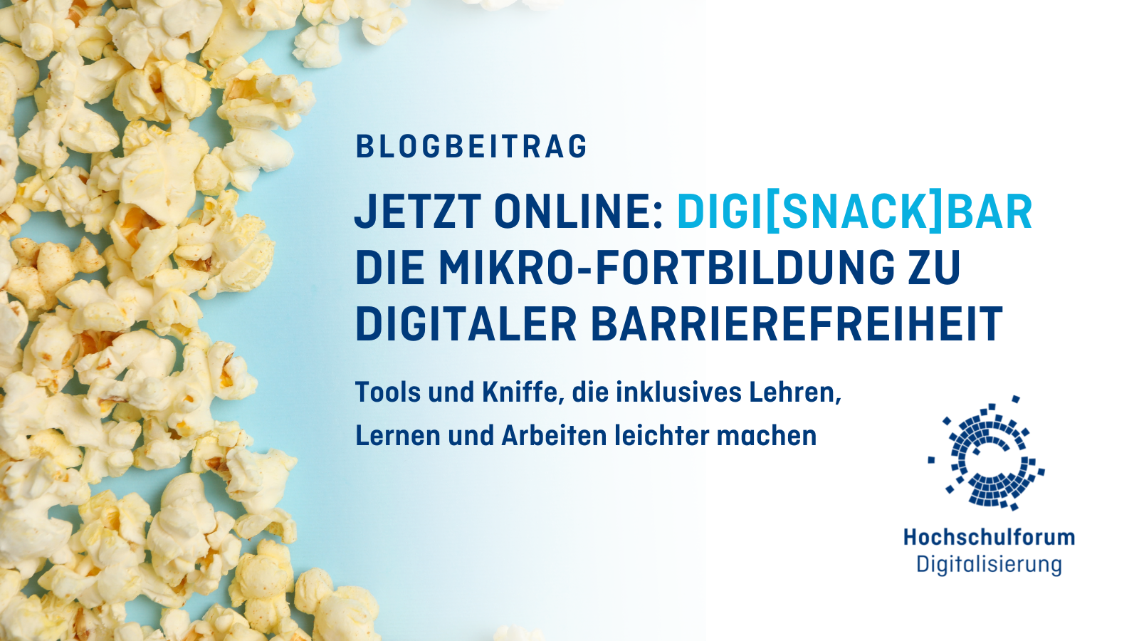 Titelbild zum Blogbeitrag: Jetzt online: Digi[snack]Bar. Die Mikro-Fortbildung zu Digitaler Barrierefreiheit. Tools und Kniffe, die inklusives Lehren,  Lernen und Arbeiten leichter machen. Logo: Hochschulforum Digitalisierung