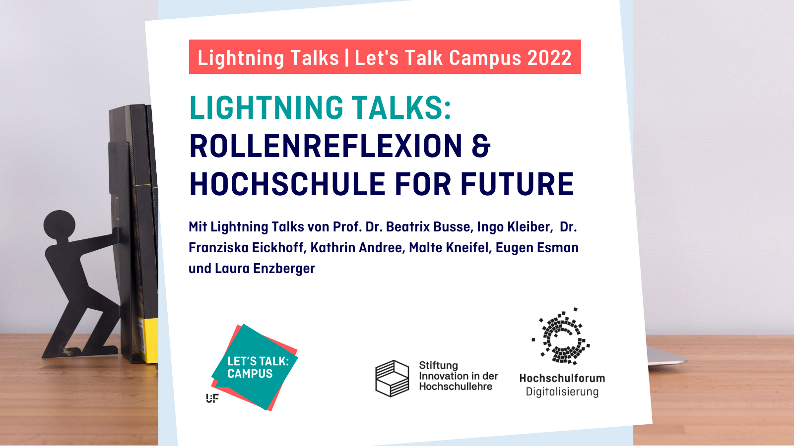 Titelbild zu den Lightning Talks auf dem Event "Lets Talk Campus": ROLLENREFLEXION & HOCHSCHULE FOR FUTURE. Mit zwei Lightning Talks von Prof. Dr. Beatrix Busse et al. und Laura Enzberger. Logo: Lets Talk Campus, Stiftung Innovation in der Hochschullehre, Hochschulforum Digitalisierung