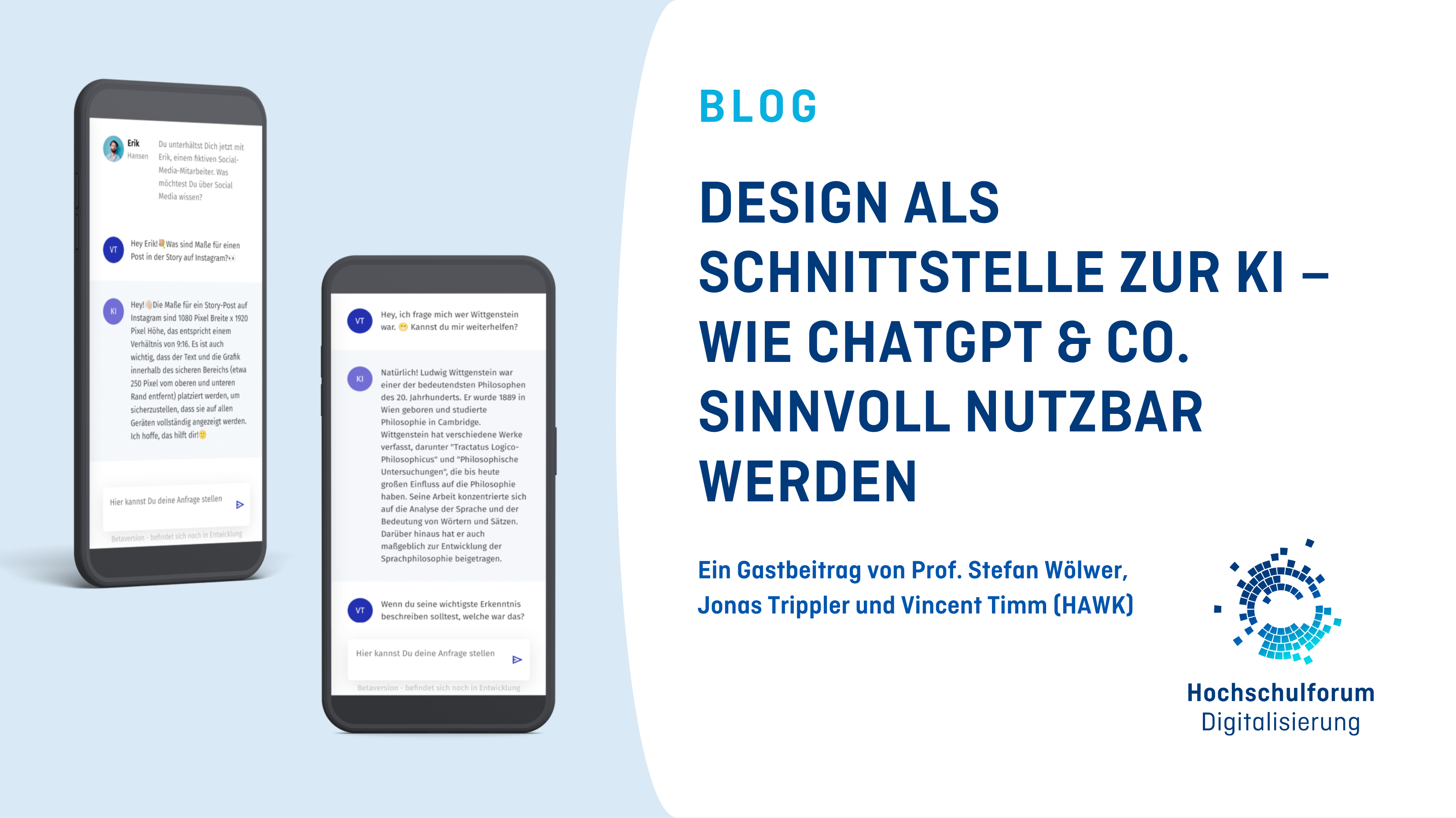 Titelbild zum Blogartikel: DESIGN ALS SCHNITTSTELLE ZUR KI – WIE CHATGPT & CO. SINNVOLL NUTZBAR WERDEN. Ein Gastbeitrag von Prof. Stefan Wölwer, Jonas Trippler und Vincent Timm (HAWK). Links: Symbolbild: Zwei Smartphones bilden einen Chat ab. Rechts: Titel des Artikels. Logo: Hochschulforum Digitalisierung.