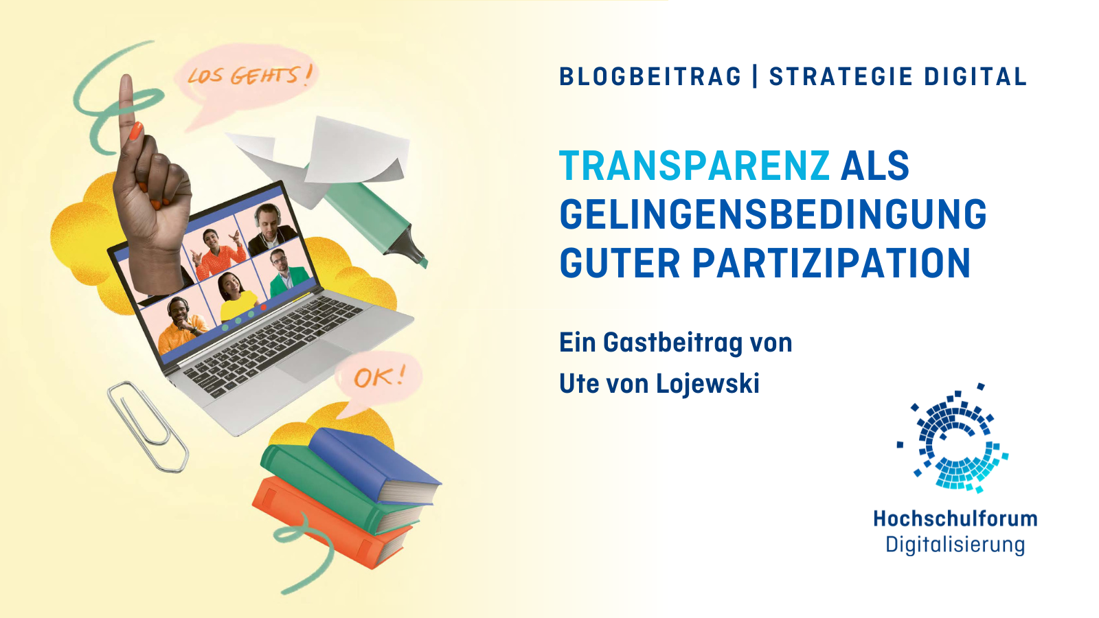 Auf der linken Seite ist eine bunte Illustration zu sehen, die unter anderem eine Videokonferenz sowie Schreibuntensilien abbildet. Rechts steht: Blogbeitrag: Transparenz als Gelingensbedingung guter Partizipation. Ein Gastbeitrag von Ute von Lojewksi. Unten rechts ist das Logo des HFD zu sehen.