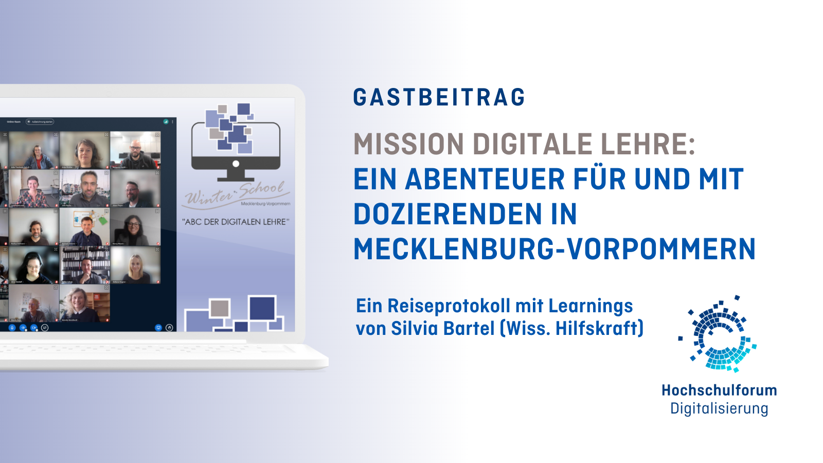 Titelbild zum Gastbeitrag: MISSION DIGITALE LEHRE: EIN ABENTEUER FÜR UND MIT DOZIERENDEN IN MECKLENBURG-VORPOMMERN. Ein Reiseprotokoll mit Learnings von Silvia Bartel (Wiss. Hilfskraft). Links: Laptop mit Zoom-Raum der Winterschool 2022. Logo: Hochschulforum Digitalisierung.