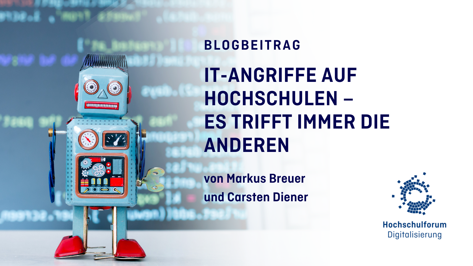 Titelbild zum Blogartikel: IT-ANGRIFFE AUF HOCHSCHULEN –  es trifft IMMER die anderen. Ein Beitrag von Markus Breuer und Carsten Diener. Logo: Hochschulforum Digitalisierung 