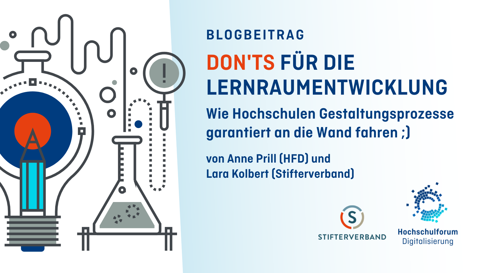 Titelbild zum Blogbeitrag: Don'ts für die Lernraumentwicklung. Wie Hochschulen Gestaltungsprozesse garantiert an die Wand fahren ;). Ein Beitrag von von Anne Prill (HFD) und Lara Kolbert (Stifterverband). Logos: Lernarchitekturen, Stifterverband, Hochschulforum Digitalisierung.