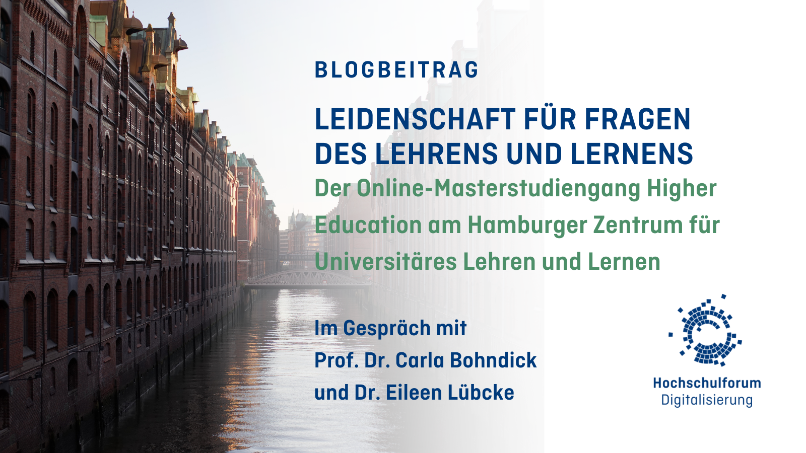 Titelbild zum Interview: LEIDENSCHAFT FÜR FRAGEN DES LEHRENS UND LERNENS. Der Online-Masterstudiengang Higher Education am Hamburger Zentrum für Universitäres Lehren und Lernen. m Gespräch mit  Prof. Dr. Carla Bohndick  und Dr. Eileen Lübeck. Logo: Hochschulforum Digitalisierung