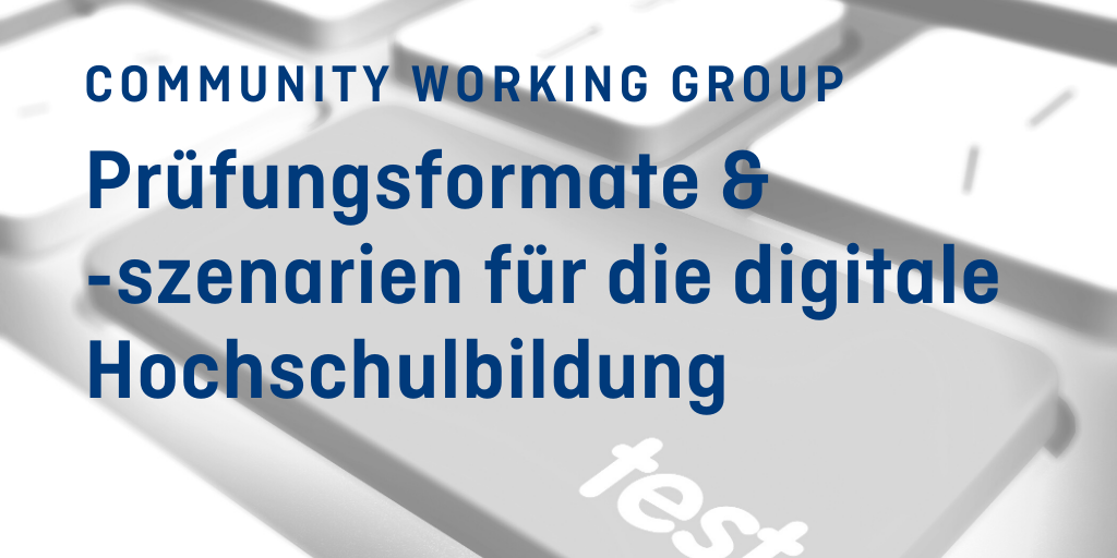 Graue Computertastatur mit blauer Taste mit Aufschrift "Test". Text: Jetzt kommentieren! Veröffentlichung der Community Working Group "Prüfungsformate und -szenarien für die digitale Hochschulbildung"