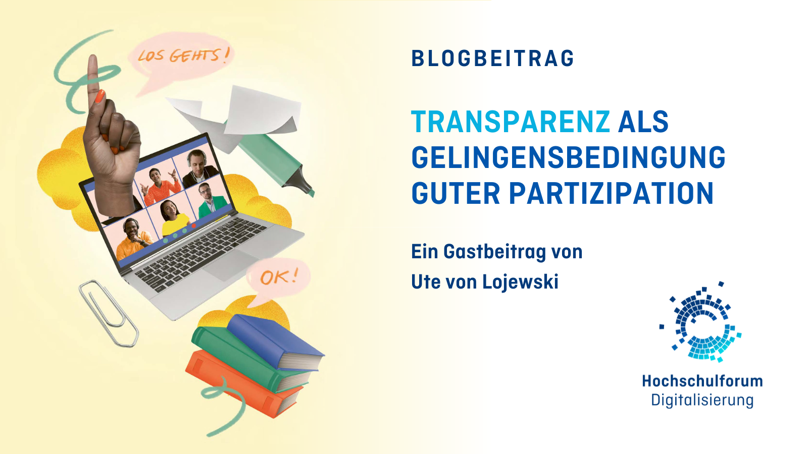 Auf der linken Seite ist eine bunte Illustration zu sehen, die unter anderem eine Videokonferenz sowie Schreibuntensilien abbildet. Rechts steht: Blogbeitrag: Transparenz als Gelingensbedingung guter Partizipation. Ein Gastbeitrag von Ute von Lojewksi. Unten rechts ist das Logo des HFD zu sehen.