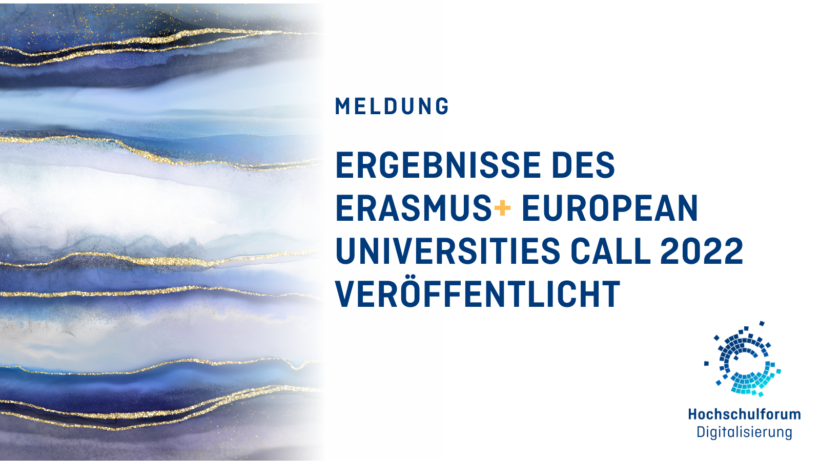 Text: Meldung, Ergebnisse des Erasmus+ European Universities Call 2022 veröffentlicht