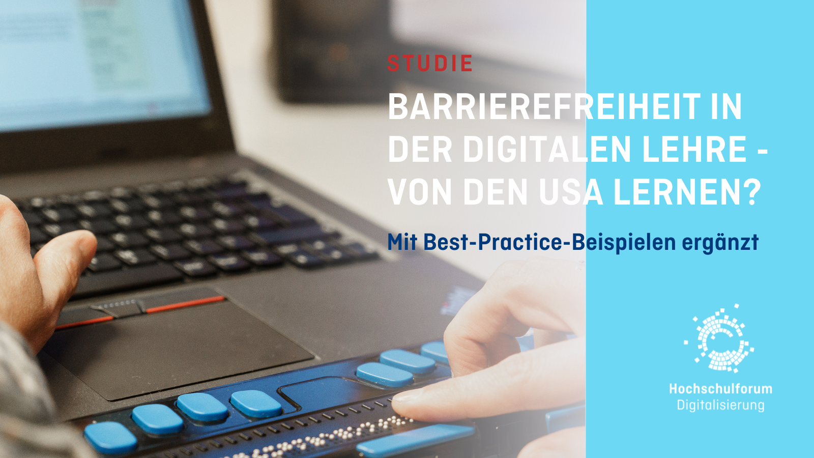 Bild von Laptop mit Braille-Tastatur. Daneben Text vor blauem Grund: Studie. Barrierefreiheit in der digitalen Lehre - von den USA lernen?